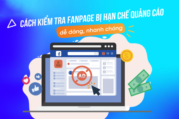 Cách Khắc Phục Fanpage Bị Hạn Chế Quảng Cáo Đơn Giản cach kiem tra fanpage bi han che quang cao
