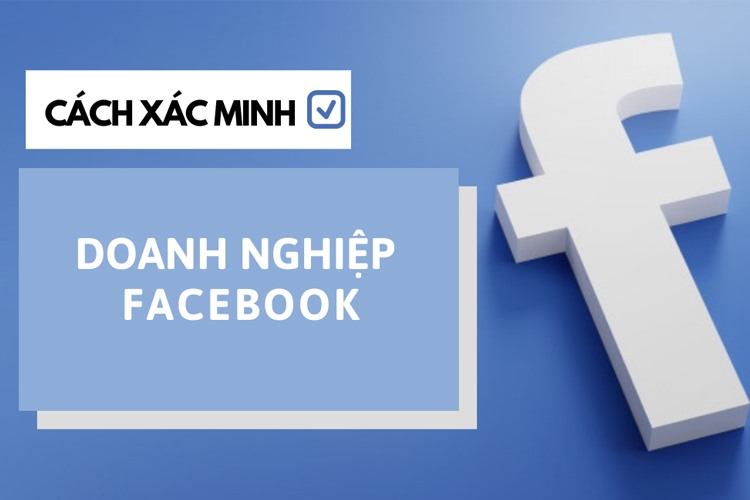 Hướng dẫn xác minh doanh nghiệp Facebook Ads đúng chuẩn 2025 từ A-Z 637639248516620767 xac minh doanh nghiep facebook