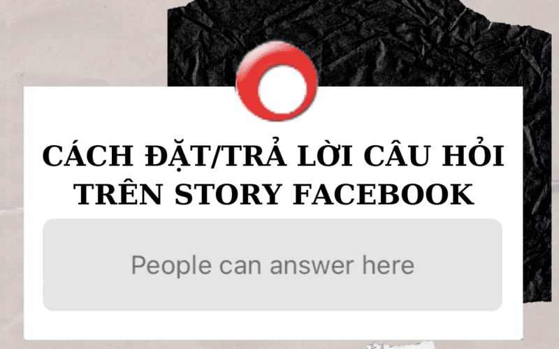 Cách đặt câu hỏi trên story facebook tăng tương tác cach dat cau hoi tren story facebook 2