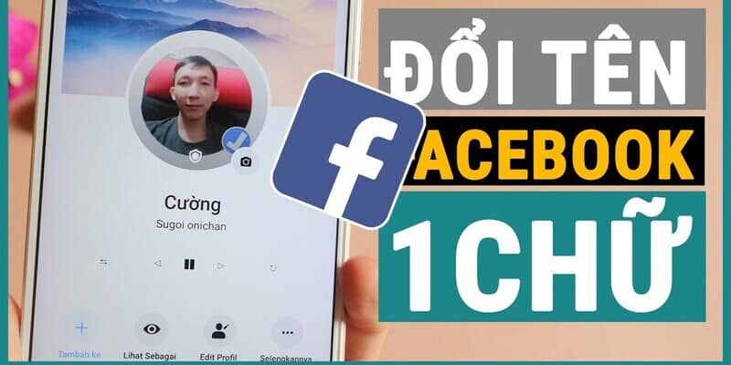 Tổng hợp cách đổi tên facebook 1 chữ thú vị, dễ thao tác cach doi ten facebook 1 chu 2