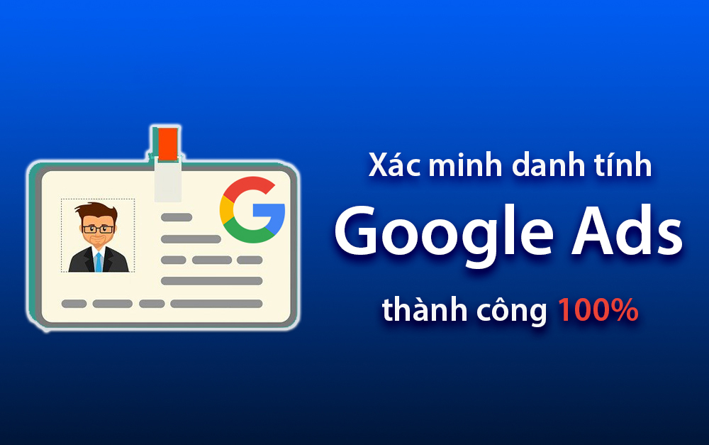 Xác minh nhà quảng cáo Google Ads 2025 hinh 1