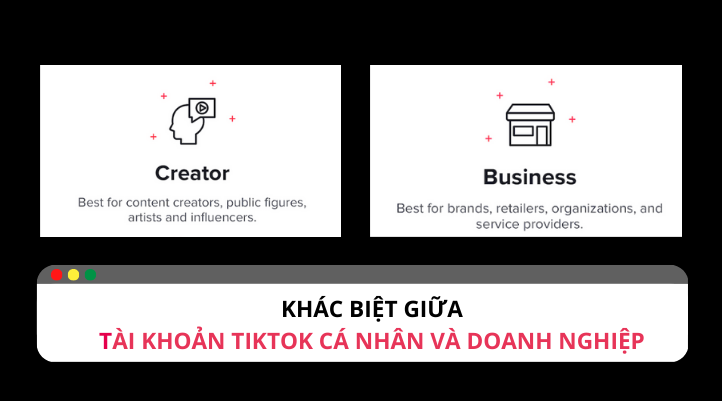 Tài khoản cá nhân và Tài khoản doanh nghiệp trên TikTok so sanh tai khoan tiktok ca nhan va doanh nghiep